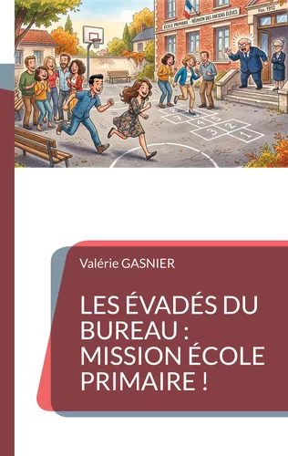 Les évadés du bureau : Mission école primaire !