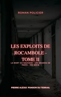 Les Exploits de Rocambole - Tome II