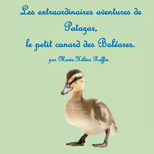 Les extraordinaires aventures de Patazar, le petit canard des Baléares.