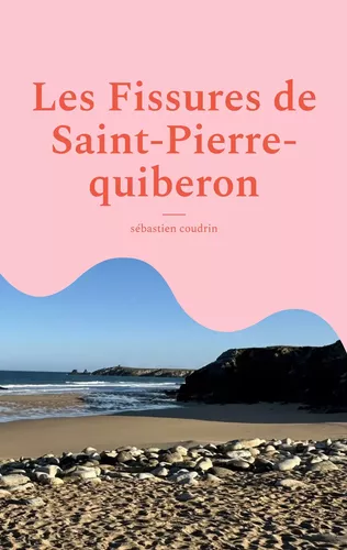 Les Fissures de Saint-Pierre-quiberon