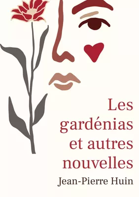 Les gardénias et autres nouvelles