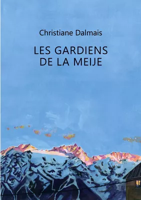 Les gardiens de la Meije