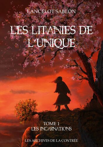 Les Litanies de L'Unique - Tome 1