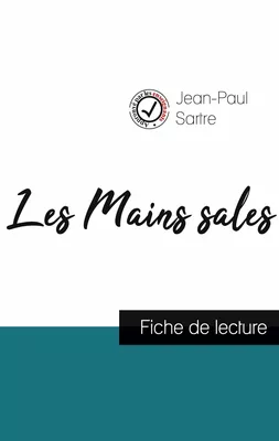 Les Mains sales de Jean-Paul Sartre (fiche de lecture et analyse complète de l'oeuvre)