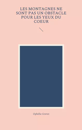 Les montagnes ne sont pas un obstacle pour les yeux du coeur