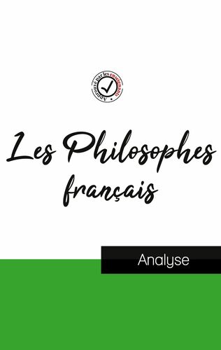 Les Philosophes français (étude et analyse complète de leurs pensées)