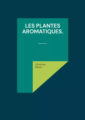Les Plantes aromatiques.