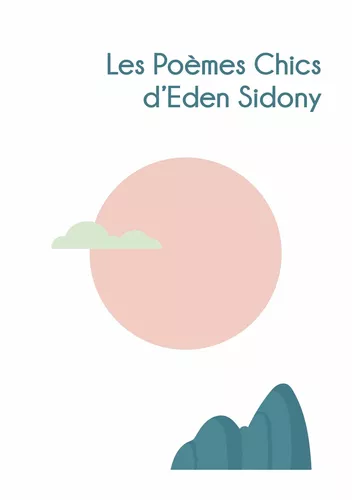 LES POEMES CHICS D'EDEN SIDONY