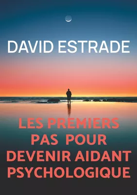 Les premiers pas pour devenir aidant psychologique