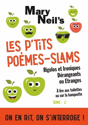 Les P'tits Poèmes-Slams Rigolos et Ironiques, Dérangeants ou Etranges