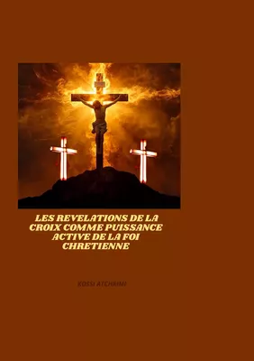 Les revelations de la croix comme puissance active de la foi chretienne