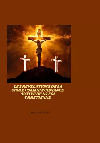 Les revelations de la croix comme puissance active de la foi chretienne
