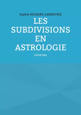 Les subdivisions en Astrologie