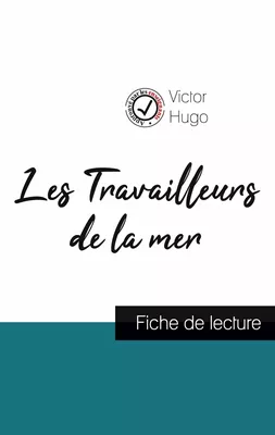 Les Travailleurs de la mer de Victor Hugo (fiche de lecture et analyse complète de l'oeuvre)