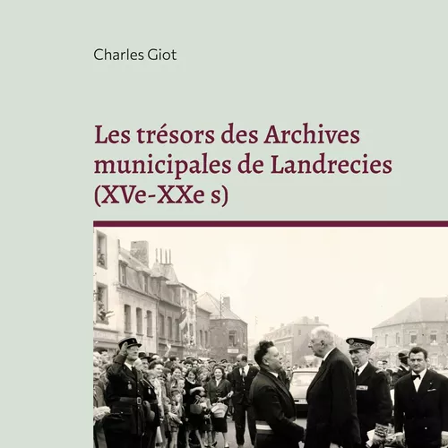 Les trésors des Archives municipales de Landrecies (XVe-XXe s)