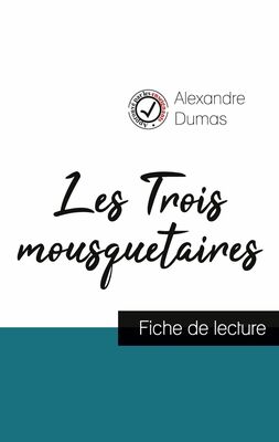 Les Trois mousquetaires de Alexandre Dumas (fiche de lecture et analyse complète de l'oeuvre)