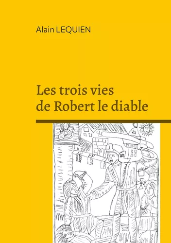 Les trois vies de Robert le diable