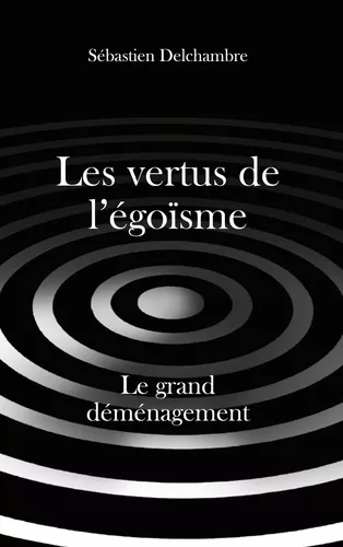 Les vertus de l'égoïsme, le grand déménagement
