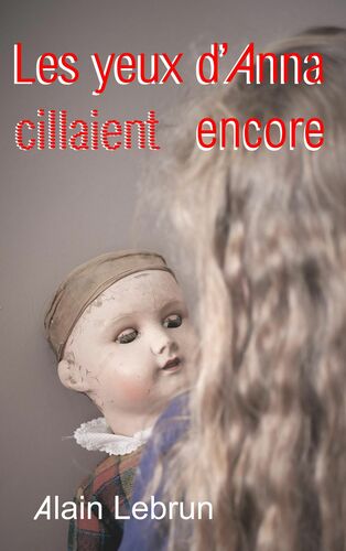 Les yeux d'Anna cillaient encore