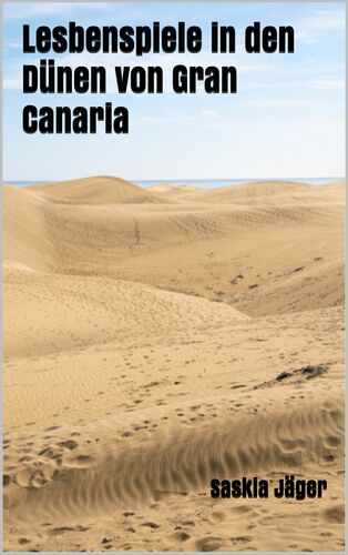 Lesbenspiele in den Dünen von Gran Canaria