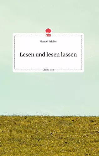 Lesen und lesen lassen. Life is a Story - story.one