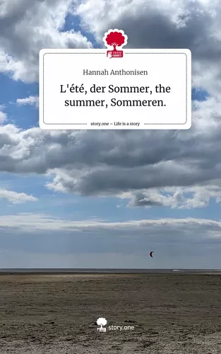 L'été, der Sommer, the summer, Sommeren.. Life is a Story - story.one