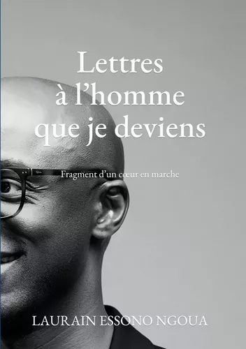 Lettres à l'homme que je deviens