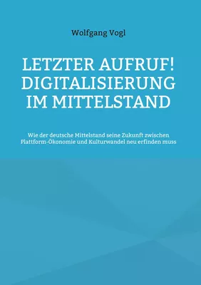Letzter Aufruf! Digitalisierung im Mittelstand