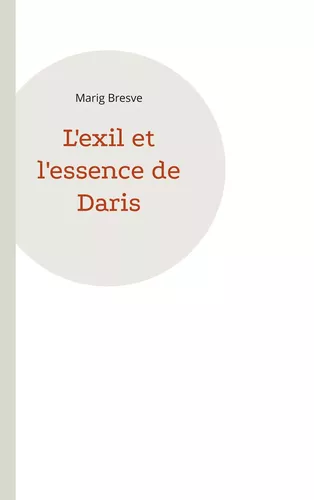 L'exil et l'essence de Daris
