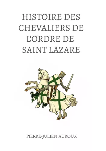 L'Histoire des Chevaliers de l'Ordre de Saint Lazare
