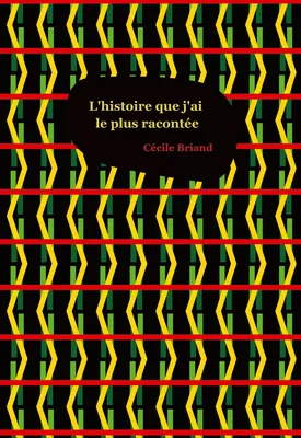 L'histoire que j'ai le plus racontée
