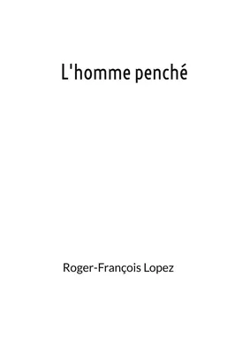 L'homme penché