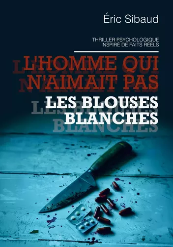 L'homme qui n'aimait pas les blouses blanches