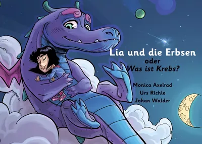 Lia und die Erbsen oder Was ist Krebs - Version "Vater hat Krebs"