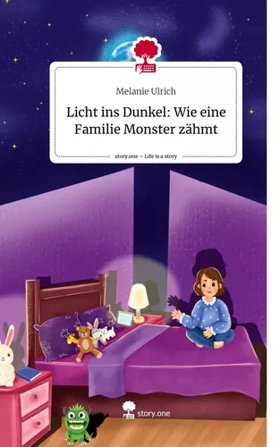 Licht ins Dunkel: Wie eine Familie Monster zähmt. Life is a Story - story.one