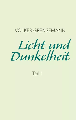 Licht und Dunkelheit Teil 1