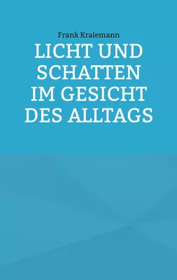 Licht und Schatten im Gesicht des Alltags