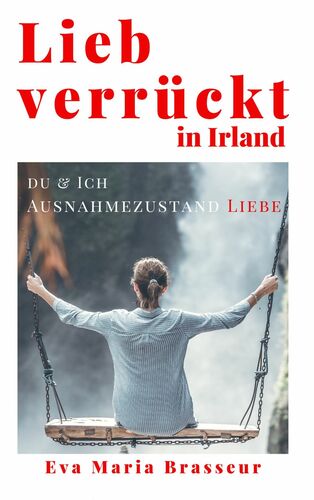 Lieb verrückt in Irland