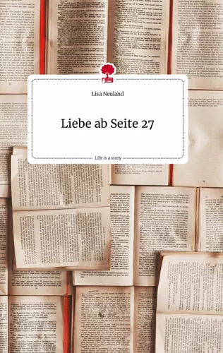 Liebe ab Seite 27. Life is a Story - story.one