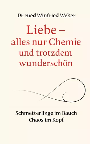 Liebe-alles nur Chemie und trotzdem wunderschön