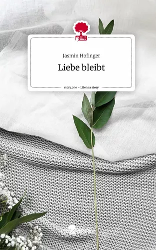 Liebe bleibt. Life is a Story - story.one