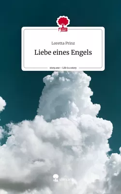 Liebe eines Engels. Life is a Story - story.one