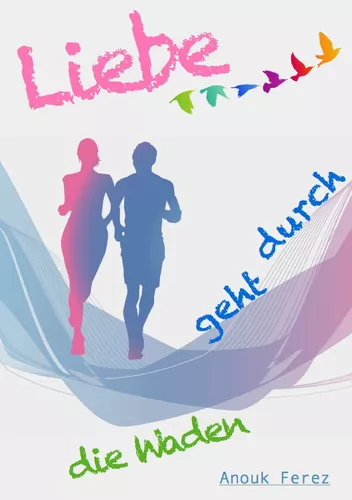 Liebe geht durch die Waden