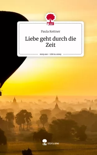 Liebe geht durch die Zeit. Life is a Story - story.one