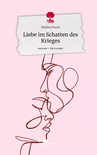 Liebe im Schatten des Krieges. Life is a Story - story.one