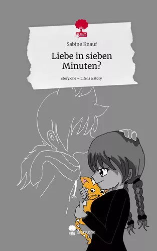 Liebe in sieben Minuten?. Life is a Story - story.one