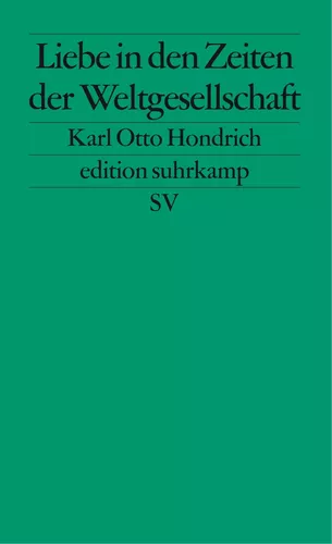 Liebe in Zeiten der Weltgesellschaft