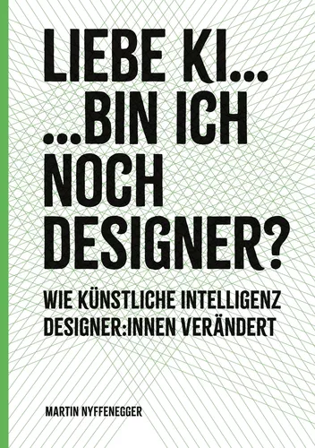 Liebe KI... Bin ich noch Designer?