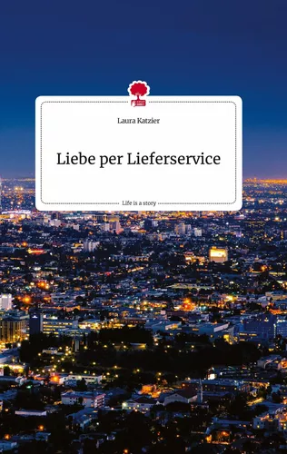 Liebe per Lieferservice. Life is a Story - story.one