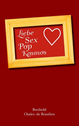 Liebe, Sex, Pop, Kosmos